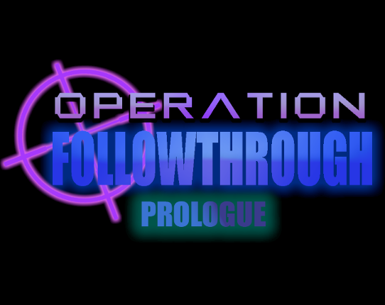 Operation: Followthrough Prologue Game Cover