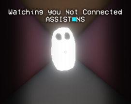 Watching you Not Connected - ASSISTNS Image