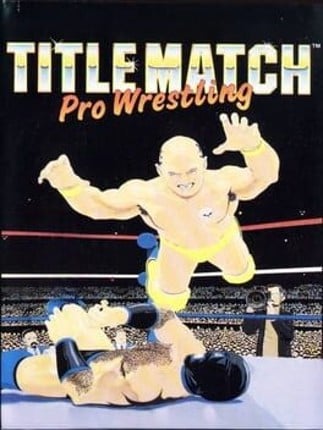 Title Match Pro Wrestling Game Cover