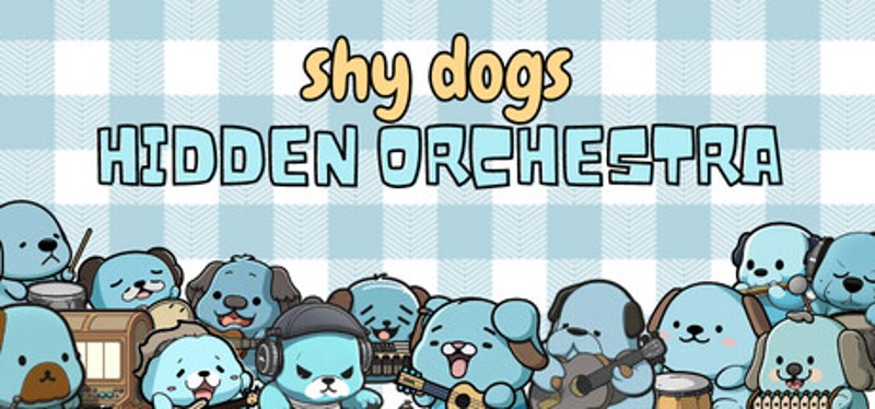 Shy Dogs Hidden Orchestra Game Cover