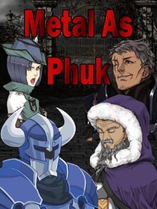 Metal as Phuk Game Cover
