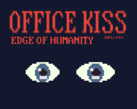 Office Kiss: Edge of Humanity 日本人じゃない Image