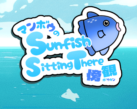 Sunfish Sitting There Game Cover