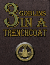 3 Goblins in a Trenchcoat Image