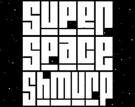 Super Space Shmurp Image