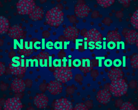 Nuclear Fission Simulation Tool Image