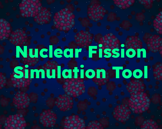 Nuclear Fission Simulation Tool Game Cover