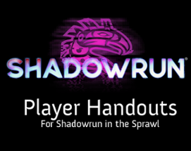 Player Handouts - Shadowrun in the Sprawl Image
