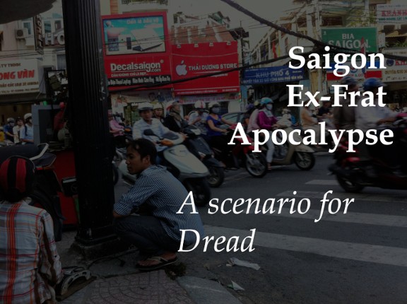 Saigon Ex-Frat Apocalypse (for Dread) Game Cover