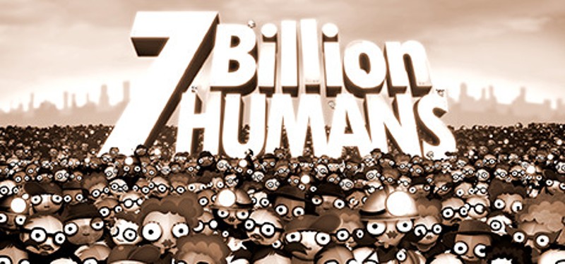 7 Billion Humans Game Cover