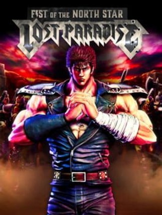 Fist of the North Star: Lost Paradise Game Cover