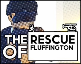 The Rescue of Fluffington Image