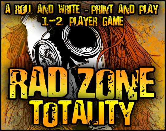 Rad Zone Totality - A Print and Play RPG Game Game Cover