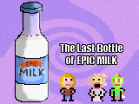 The Last Bottle Of Epic Milk Image