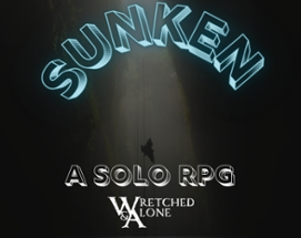 Sunken: A Wretched & Alone Solo Game Image