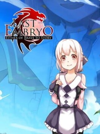Last Embryo: Either of Brave to Story Game Cover