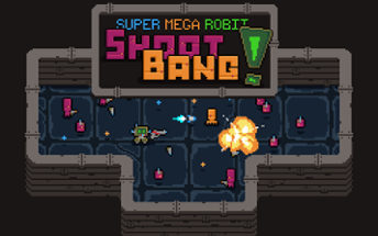 Super Mega Robit: Shoot Bang! Image