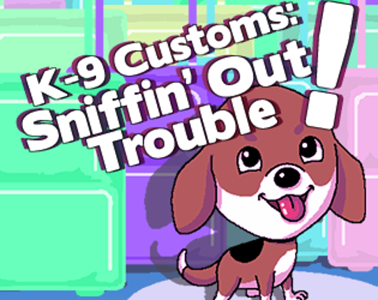 K-9 Customs: Sniffin' Out Trouble! Game Cover