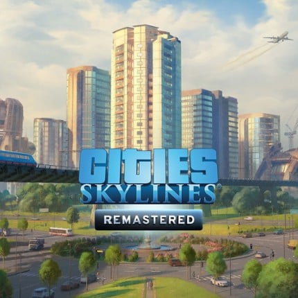 Cities: Skylines - Remastered Game Cover