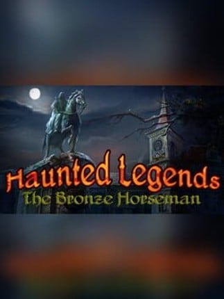 Haunted Legends: The Bronze Horseman - Collector's Edition Game Cover