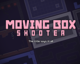 Moving Box Shooter Image