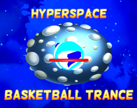 Hyperspace Basketball Trance Image