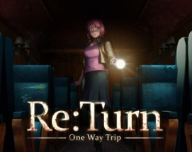 Re:Turn - One Way Trip Image