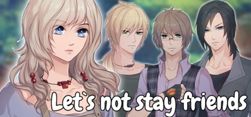 Let`s not stay friends Game Cover