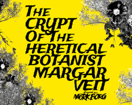 The Crypt of the Heretical Botanist Margar Veit Image