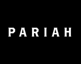 PARIAH [FREE EDITION] Image