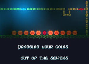 Dragging Your Coins Out Of The Sewers Image