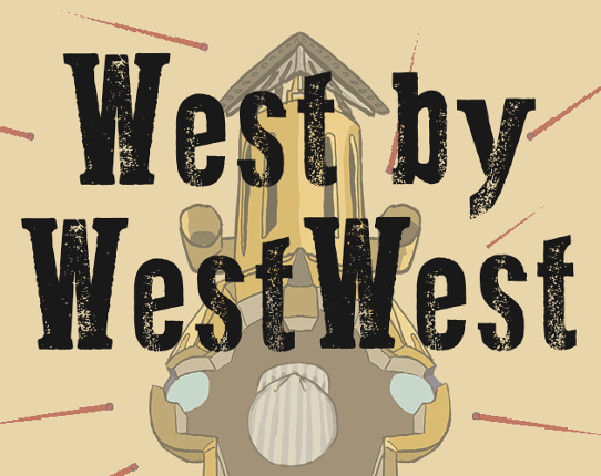 West by WestWest (GMTK Jam 2020) Game Cover