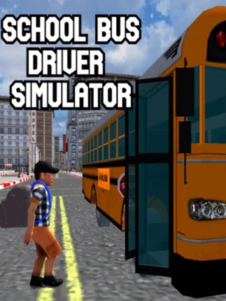 School Bus Driver Simulator Game Cover