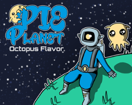 Pie Planet : Octopus flavour Image