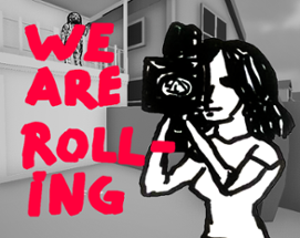 We Are Rolling Image