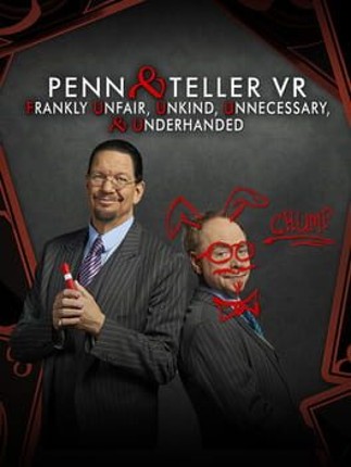 Penn & Teller VR: Frankly Unfair, Unkind, Unnecessary, & Underhanded Game Cover