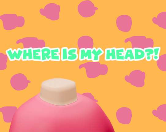 Where is my head ?! Game Cover