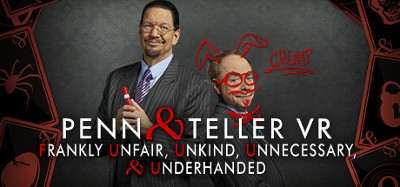 Penn & Teller VR: Frankly Unfair, Unkind, Unnecessary, & Underhanded Image