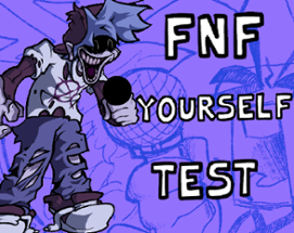 FNF Yourself Test Image