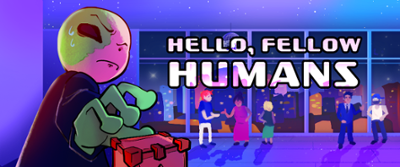 Hello Fellow Humans Image