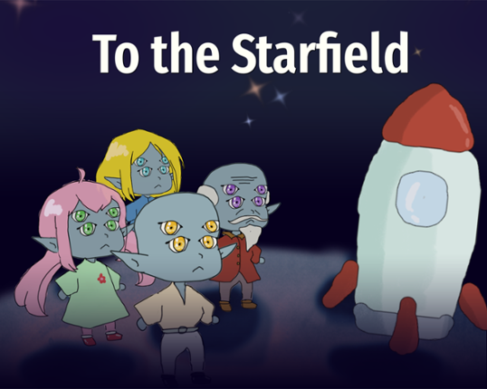 To the Starfield【Ludum Dare 54】 Game Cover