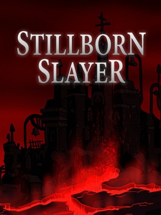 Stillborn Slayer Game Cover