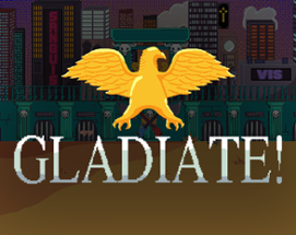 GLADIATE! Image