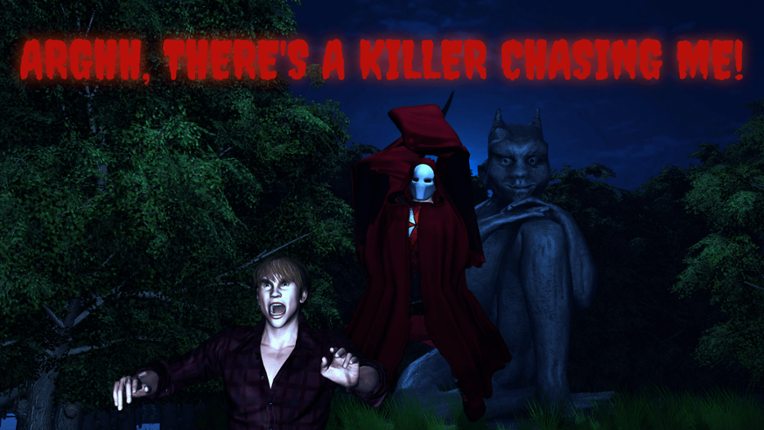 ARGHH, there's a killer chasing me! Game Cover