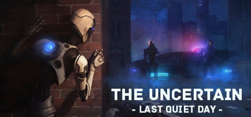 The Uncertain: Last Quiet Day Game Cover