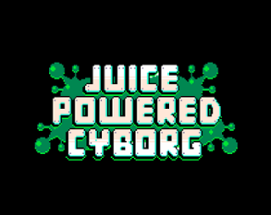 Juice Powered Cyborg Image
