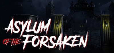 Asylum of the Forsaken Image