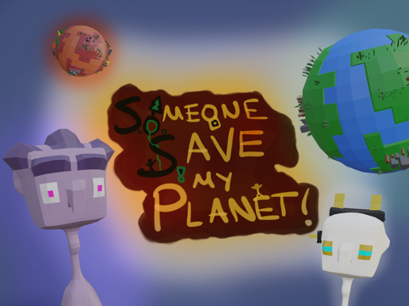 Someone Save My Planet! Game Cover