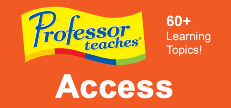 Professor Teaches® Access 2013 & 365 Game Cover