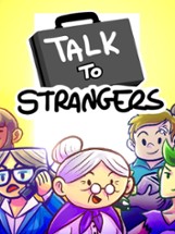 Talk to Strangers Image